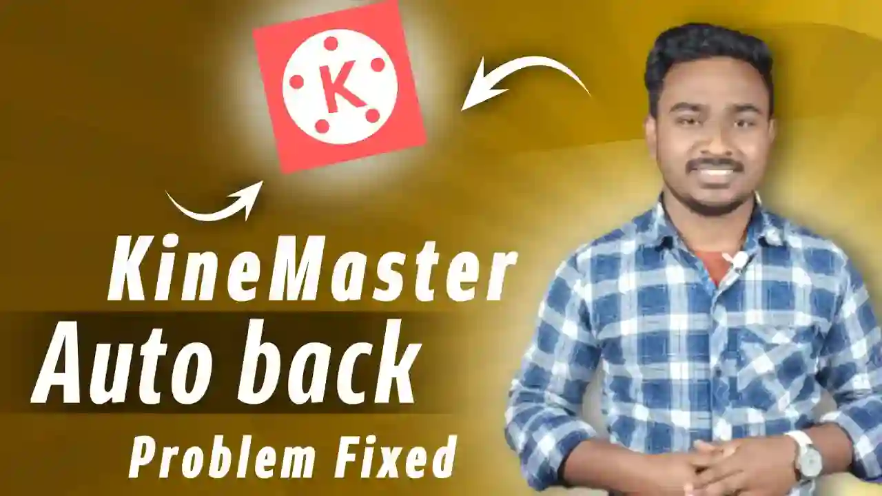 Kinemaster Automatic Back Problem Solved